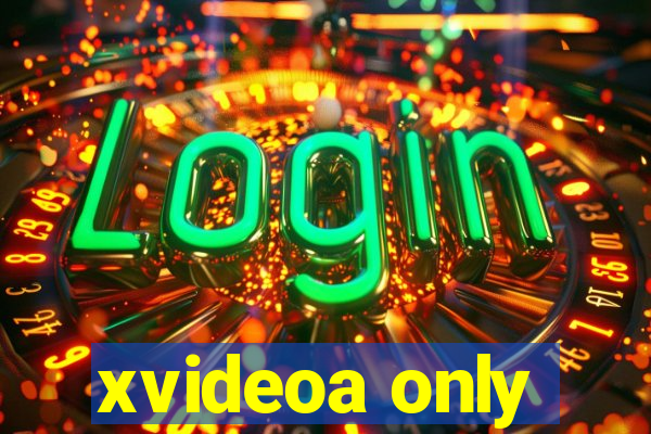 xvideoa only